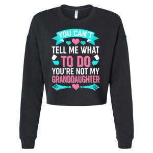 You Can't Tell Me What To Do Granddaughter Cropped Pullover Crew