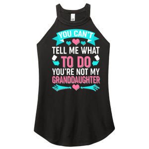 You Can't Tell Me What To Do Granddaughter Women's Perfect Tri Rocker Tank