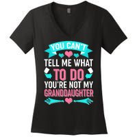 You Can't Tell Me What To Do Granddaughter Women's V-Neck T-Shirt