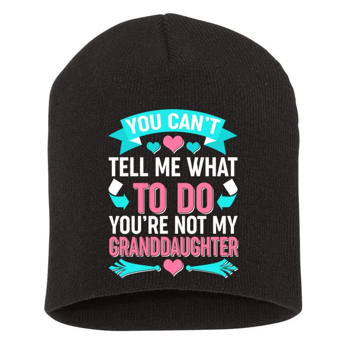 You Can't Tell Me What To Do Granddaughter Short Acrylic Beanie