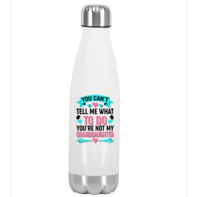 You Can't Tell Me What To Do Granddaughter Stainless Steel Insulated Water Bottle