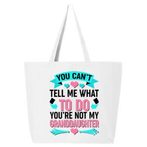 You Can't Tell Me What To Do Granddaughter 25L Jumbo Tote