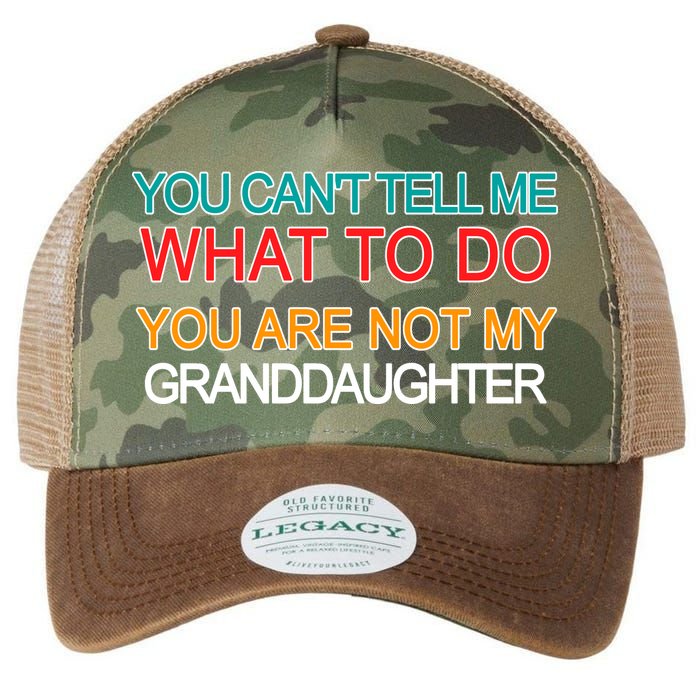 You Can't Tell Me What To Do You Are Not My Granddaughter Legacy Tie Dye Trucker Hat