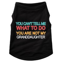 You Can't Tell Me What To Do You Are Not My Granddaughter Doggie Tank