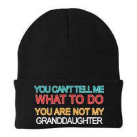 You Can't Tell Me What To Do You Are Not My Granddaughter Beanie