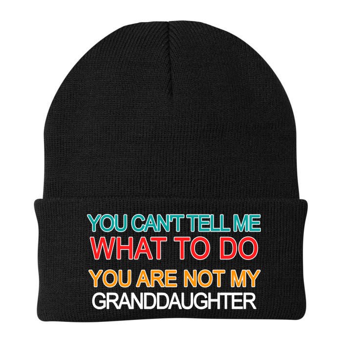 You Can't Tell Me What To Do You Are Not My Granddaughter Beanie