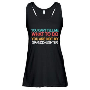 You Can't Tell Me What To Do You Are Not My Granddaughter Ladies Essential Flowy Tank