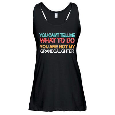 You Can't Tell Me What To Do You Are Not My Granddaughter Ladies Essential Flowy Tank