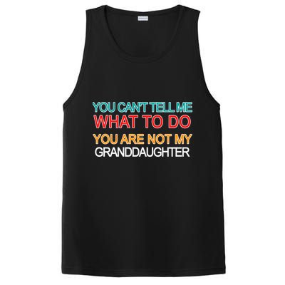You Can't Tell Me What To Do You Are Not My Granddaughter PosiCharge Competitor Tank