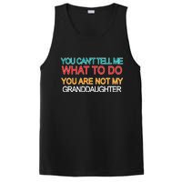 You Can't Tell Me What To Do You Are Not My Granddaughter PosiCharge Competitor Tank