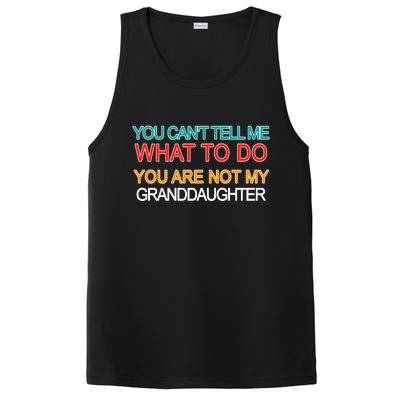 You Can't Tell Me What To Do You Are Not My Granddaughter PosiCharge Competitor Tank