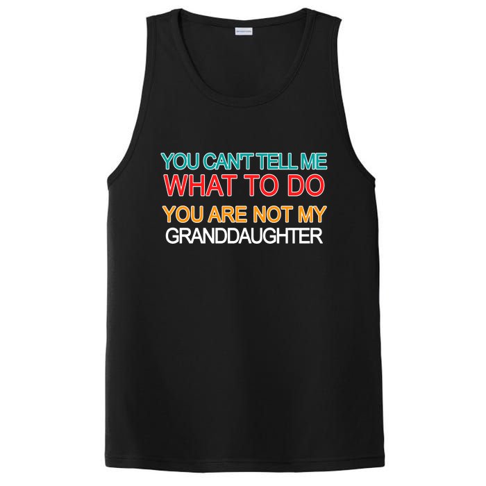 You Can't Tell Me What To Do You Are Not My Granddaughter PosiCharge Competitor Tank