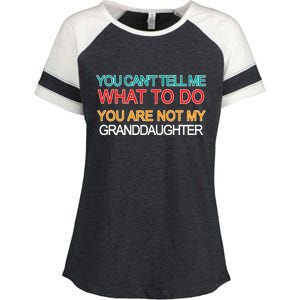 You Can't Tell Me What To Do You Are Not My Granddaughter Enza Ladies Jersey Colorblock Tee