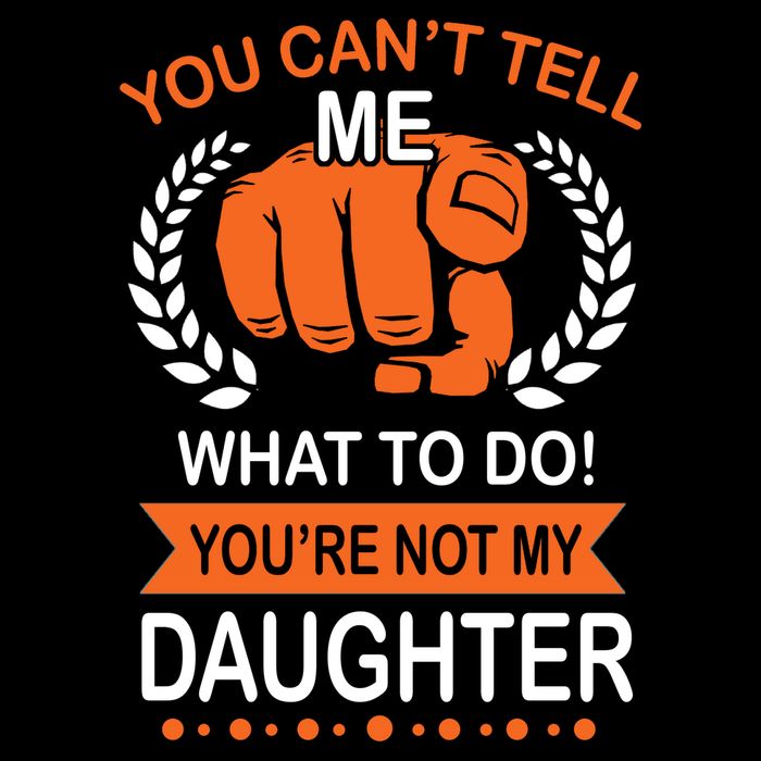 You Can't Tell Me What To Do You're Not My Daughter  Impact Tech Backpack