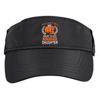 You Can't Tell Me What To Do You're Not My Daughter  Adult Drive Performance Visor