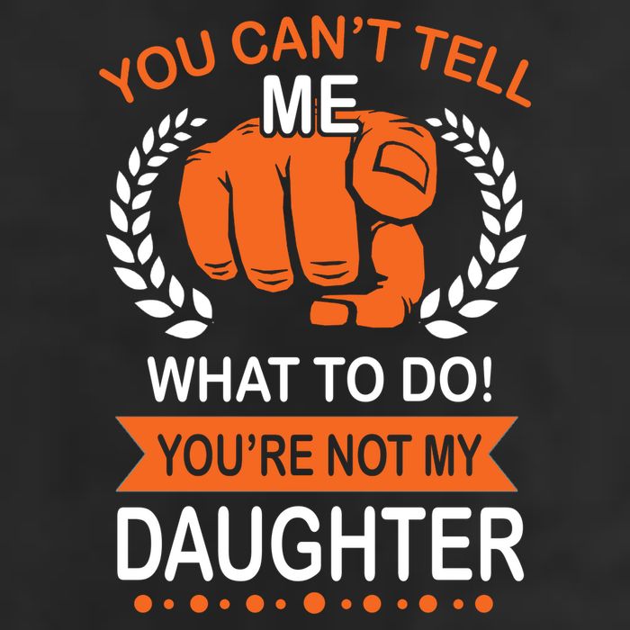 You Can't Tell Me What To Do You're Not My Daughter  Adult Drive Performance Visor