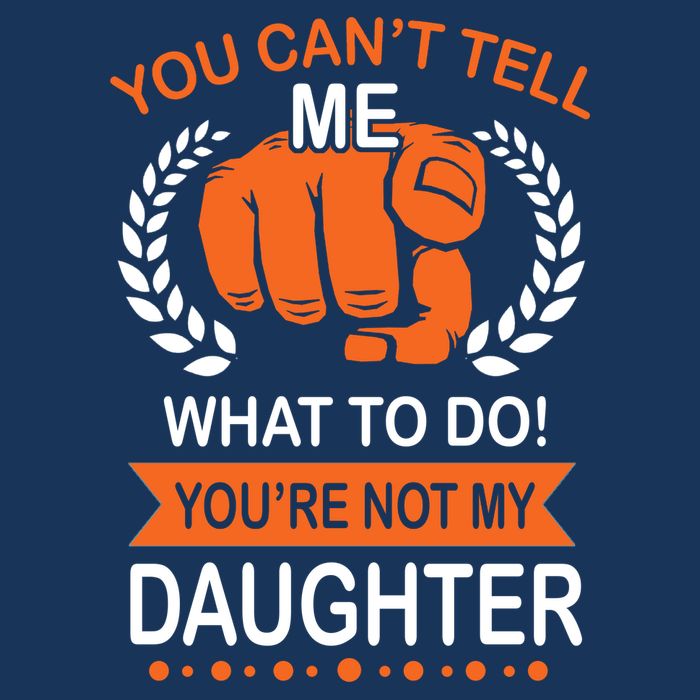 You Can't Tell Me What To Do You're Not My Daughter  7-Panel Snapback Hat
