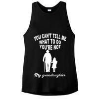 You Can't Tell Me What To Do You're Not My Grandaughter Ladies PosiCharge Tri-Blend Wicking Tank