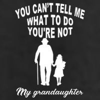 You Can't Tell Me What To Do You're Not My Grandaughter Adult Drive Performance Visor