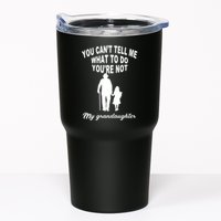 You Can't Tell Me What To Do You're Not My Grandaughter Tumbler