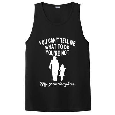 You Can't Tell Me What To Do You're Not My Grandaughter PosiCharge Competitor Tank