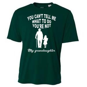 You Can't Tell Me What To Do You're Not My Grandaughter Cooling Performance Crew T-Shirt