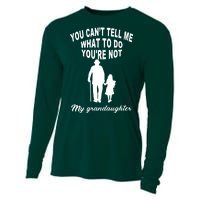 You Can't Tell Me What To Do You're Not My Grandaughter Cooling Performance Long Sleeve Crew