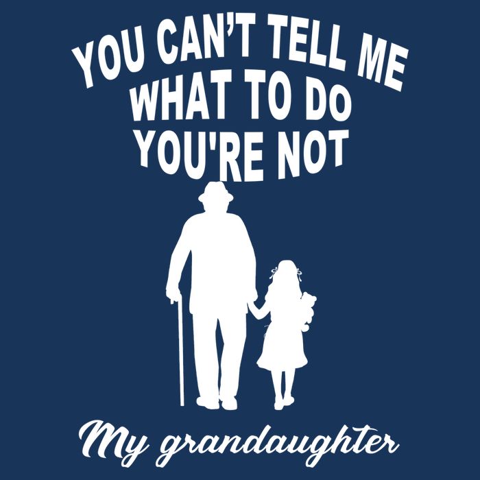 You Can't Tell Me What To Do You're Not My Grandaughter Infant Baby Jersey Bodysuit