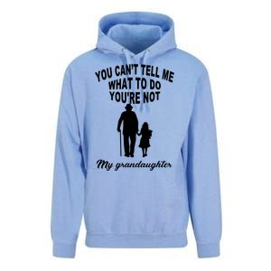 You Can't Tell Me What To Do You're Not My Grandaughter Unisex Surf Hoodie