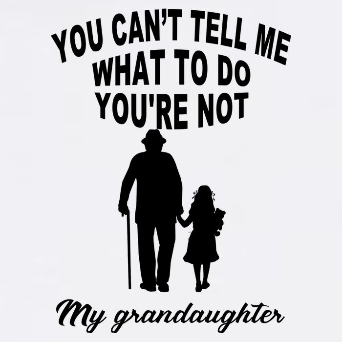 You Can't Tell Me What To Do You're Not My Grandaughter Garment-Dyed Sweatshirt