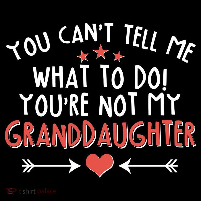 You Can't Tell Me What To Do! You're Not My Granddaughter Backpack