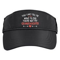 You Can't Tell Me What To Do! You're Not My Granddaughter Adult Drive Performance Visor