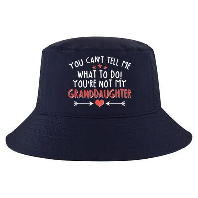 You Can't Tell Me What To Do! You're Not My Granddaughter Cool Comfort Performance Bucket Hat