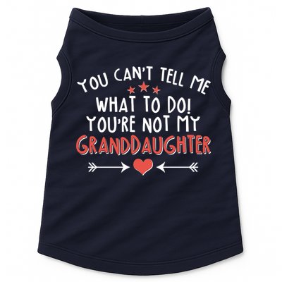 You Can't Tell Me What To Do! You're Not My Granddaughter Doggie Tank