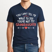 You Can't Tell Me What To Do! You're Not My Granddaughter V-Neck T-Shirt