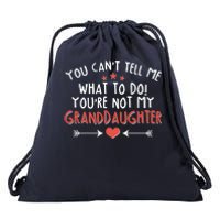 You Can't Tell Me What To Do! You're Not My Granddaughter Drawstring Bag