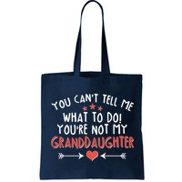 You Can't Tell Me What To Do! You're Not My Granddaughter Bag