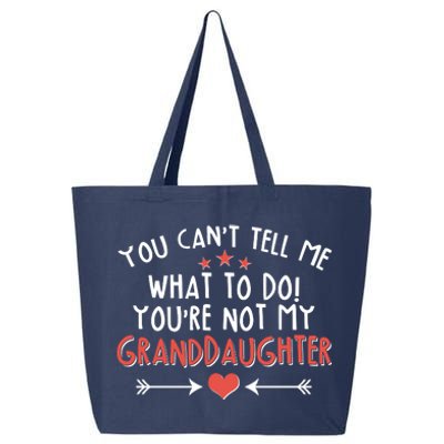 You Can't Tell Me What To Do! You're Not My Granddaughter 25L Jumbo Tote