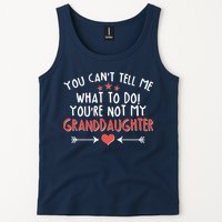 You Can't Tell Me What To Do! You're Not My Granddaughter Tank Top