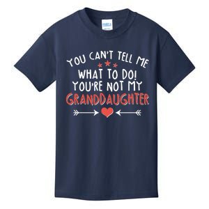 You Can't Tell Me What To Do! You're Not My Granddaughter Kids T-Shirt