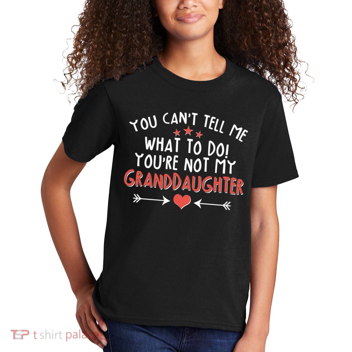 You Can't Tell Me What To Do! You're Not My Granddaughter Kids T-Shirt