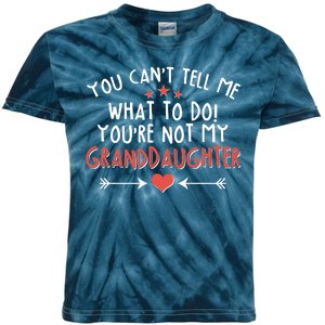 You Can't Tell Me What To Do! You're Not My Granddaughter Kids Tie-Dye T-Shirt