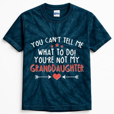 You Can't Tell Me What To Do! You're Not My Granddaughter Kids Tie-Dye T-Shirt