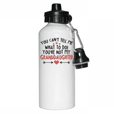 You Can't Tell Me What To Do! You're Not My Granddaughter Aluminum Water Bottle