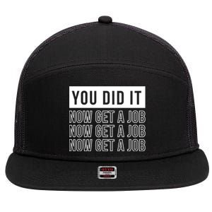 You Did It Now Get A Job 7 Panel Mesh Trucker Snapback Hat