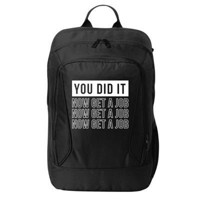 You Did It Now Get A Job City Backpack