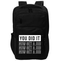 You Did It Now Get A Job Impact Tech Backpack