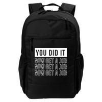 You Did It Now Get A Job Backpack
