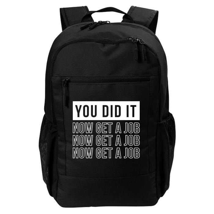 You Did It Now Get A Job Backpack