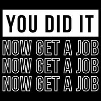 You Did It Now Get A Job Drawstring Bag